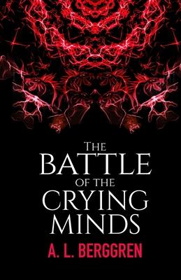 The Battle of the Crying Minds