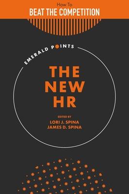 The New HR: How to Beat the Competition with a Strategically Focused Human Resources Team