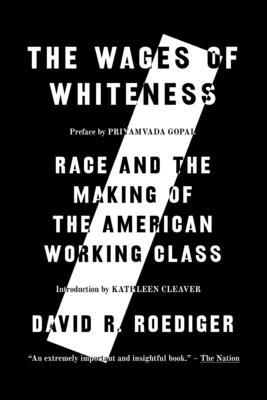 Wages of Whiteness: Race and the Making of the American Working Class