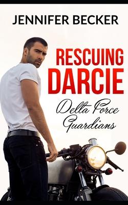 Rescuing Darcie: Delta Force Guardians