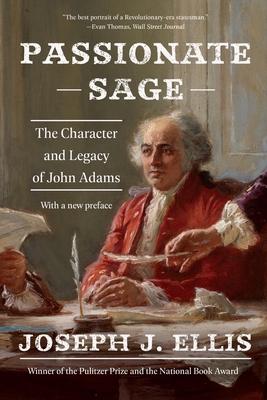 Passionate Sage: The Character and Legacy of John Adams