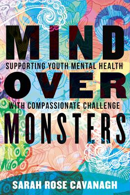 Our Monsters, Our Selves: Encouraging Youth Mental Health with Compassionate Challenge