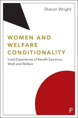 Gender and Welfare Conditionality: Lived Experience, Street-Level Practice and Welfare Reform