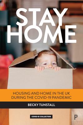 Stay at Home: Housing and Home in the UK During the Covid-19 Pandemic