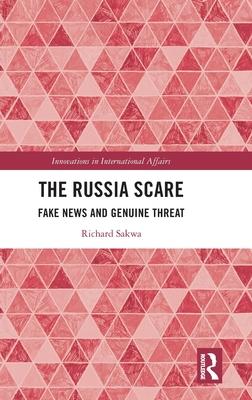 The Russia Scare: Fake News or Genuine Threat?