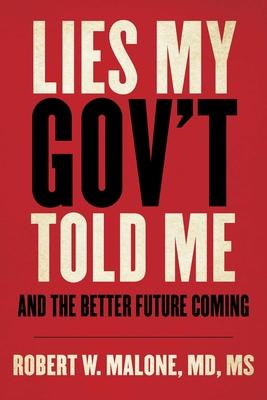 Lies My Gov’’t Told Me: And the Better Future Coming