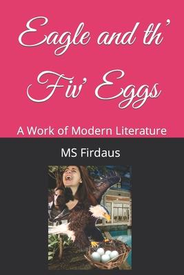 Eagle and th’’ Five Eggs: A Work of Modern Literature