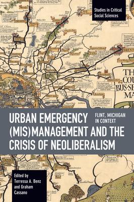 Urban Emergency (Mis)Management and the Crisis of Neoliberalism: Flint, Mi in Context