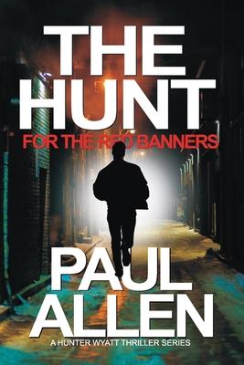 The Hunt for the Red Banners: The man who longed to destroy London