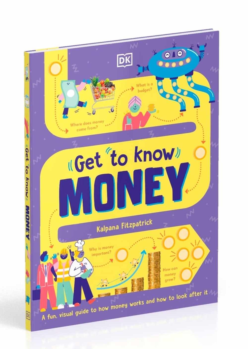 Get to Know: Money: A Children’’s Guide to Banks, Budgets, Bitcoin and More