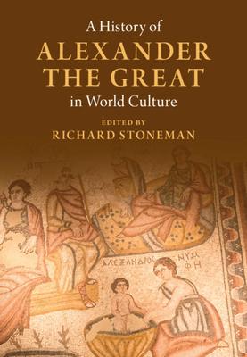 A History of Alexander the Great in World Culture