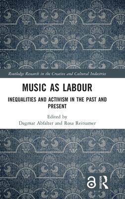 Music as Labour: Inequalities and Activism in the Past and Present