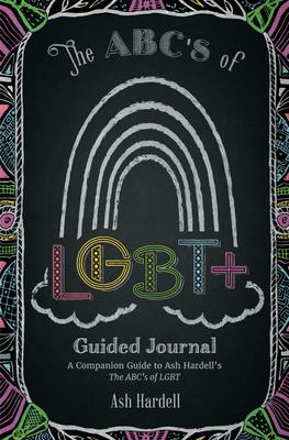 ABCs of Lgbt+ Guided Journal: A Companion Journal to Ash Hardell’s the Abc’s of Lgbt+