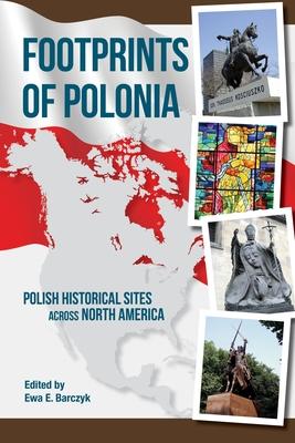 Footprints of Polonia: Polish Historical Sites Across North America