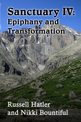 Sanctuary IV: Epiphany and Transformation