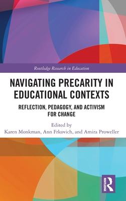 Navigating Precarity in Educational Contexts: Reflection, Pedagogy, and Activism for Change