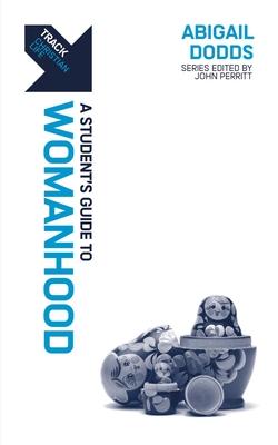 Track: Womanhood: A Student’’s Guide to Womanhood