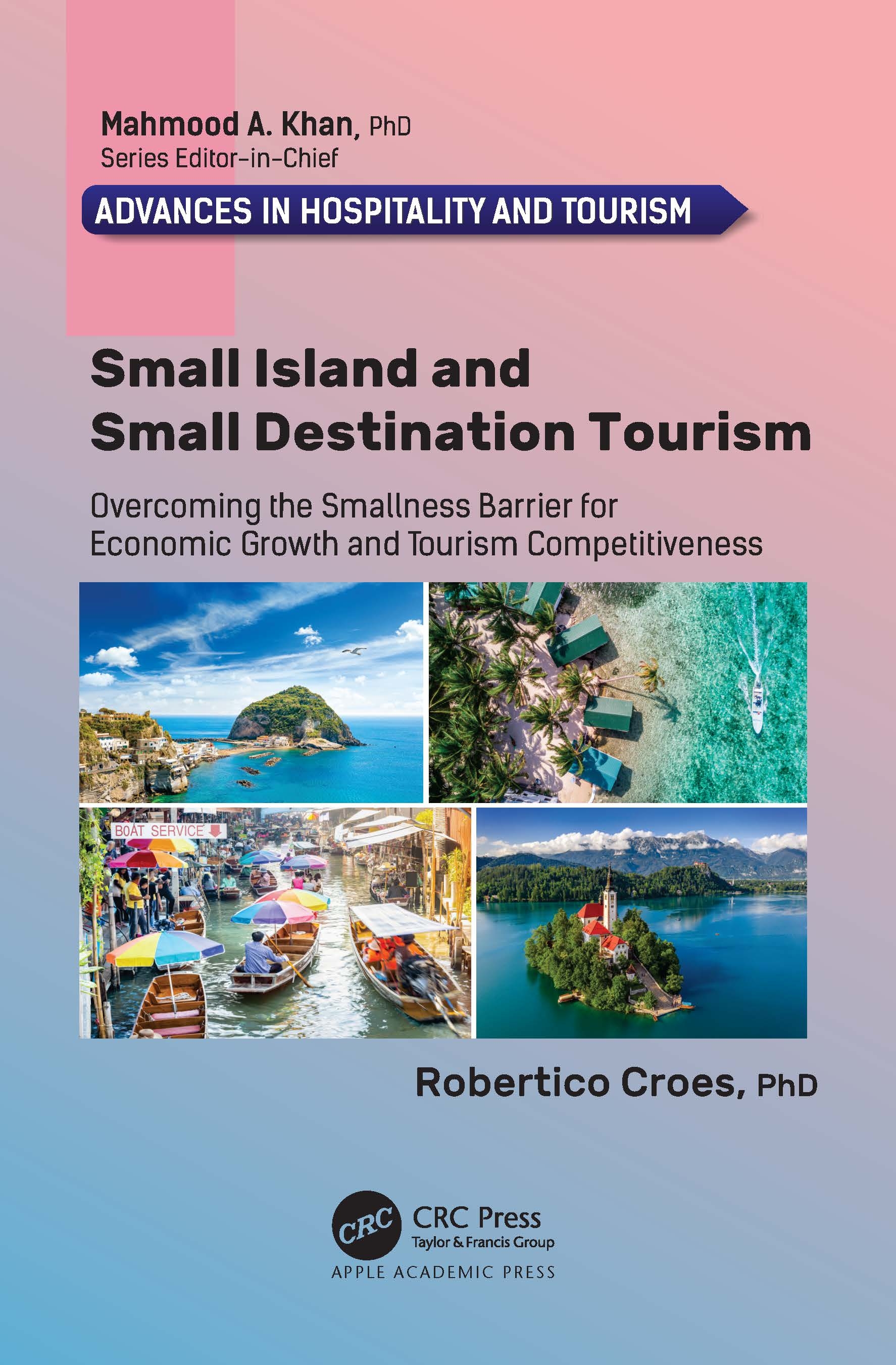 Small Island and Small Destination Tourism: Overcoming the Smallness Barrier for Economic Growth and Tourism Competitiveness