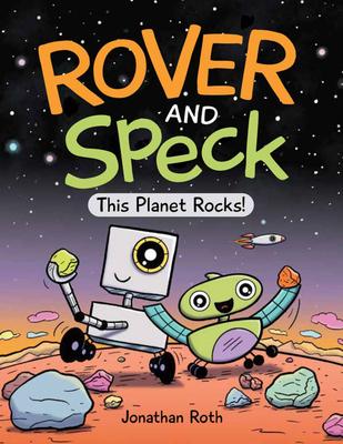 Rover and Speck: This Planet Rocks!