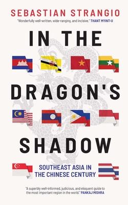 In the Dragon’s Shadow: Southeast Asia in the Chinese Century