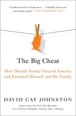 The Big Cheat: How Donald Trump Fleeced America and Enriched Himself and His Family