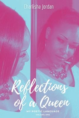 Reflections of A Queen: My Poetic Language