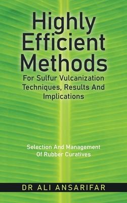 Highly Efficient Methods for Sulfur Vulcanization Techniques, Results and Implications: Selection and Management of Rubber Curatives