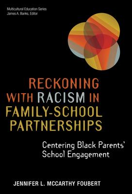 Reckoning with Racism in Schools: Building Collective Educational Justice in Family-School Partnerships