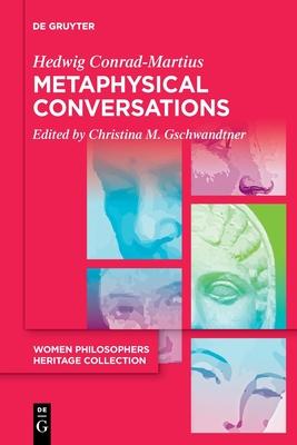 Metaphysical Conversations and Phenomenological Essays