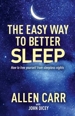 Allen Carr’s Easy Way to Better Sleep