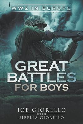 Great Battles for Boys: WWII Europe