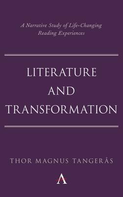 Literature and Transformation: A Narrative Study of Life-Changing Reading Experiences