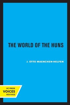 The World of the Huns: Studies in Their History and Culture