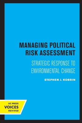 Managing Political Risk Assessment: Strategic Response to Environmental Change