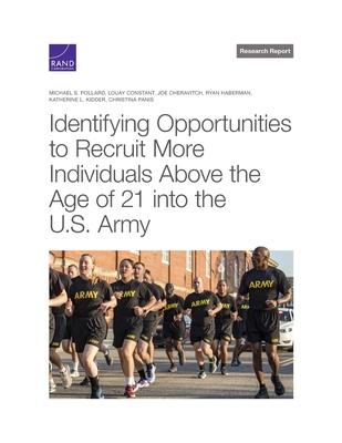 Identifying Opportunities to Recruit More Individuals Above the Age of 21 Into the U.S. Army