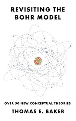 Revisiting the Bohr Model: Over 50 New Conceptual Theories