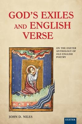 God’s Exiles and English Verse: On the Exeter Anthology of Old English Poetry