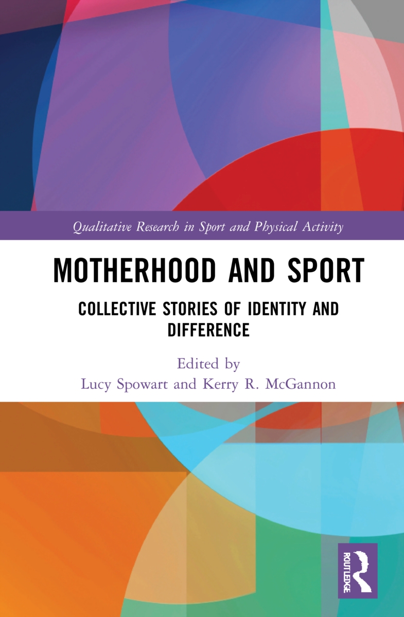 Motherhood and Sport: Collective Stories of Identity and Difference