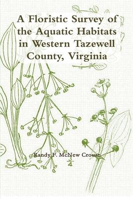 A Floristic Survey of the Aquatic Habitats in Western Tazewell County, Virginia