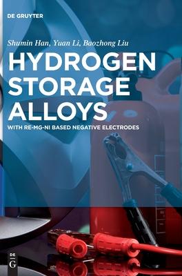 Hydrogen Storage Alloys: With Re-Mg-Ni Based Negative Electrodes