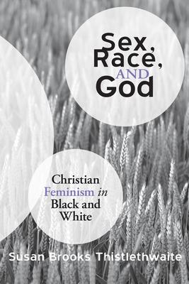 Sex, Race, and God: Christian Feminism in Black and White