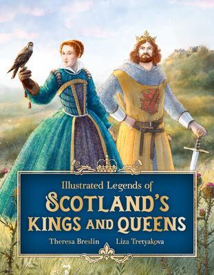 Illustrated Legends of Scotland’s Kings and Queens