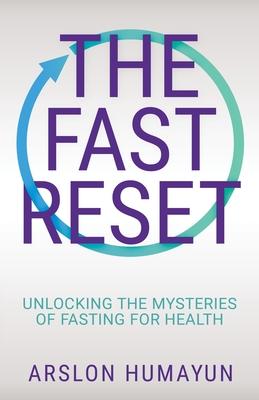 The Fast Reset: Unlocking the Mysteries of Fasting for Health