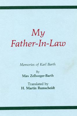 My Father-In-Law: Memories of Karl Barth