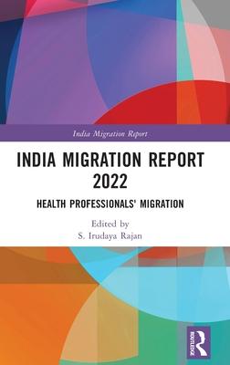 India Migration Report 2022: Health Professionals’ Migration