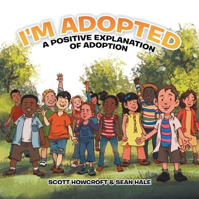 I’m Adopted: A Positive Explanation of Adoption