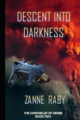 Descent into Darkness: The Chronicles of Deneb: Book 2