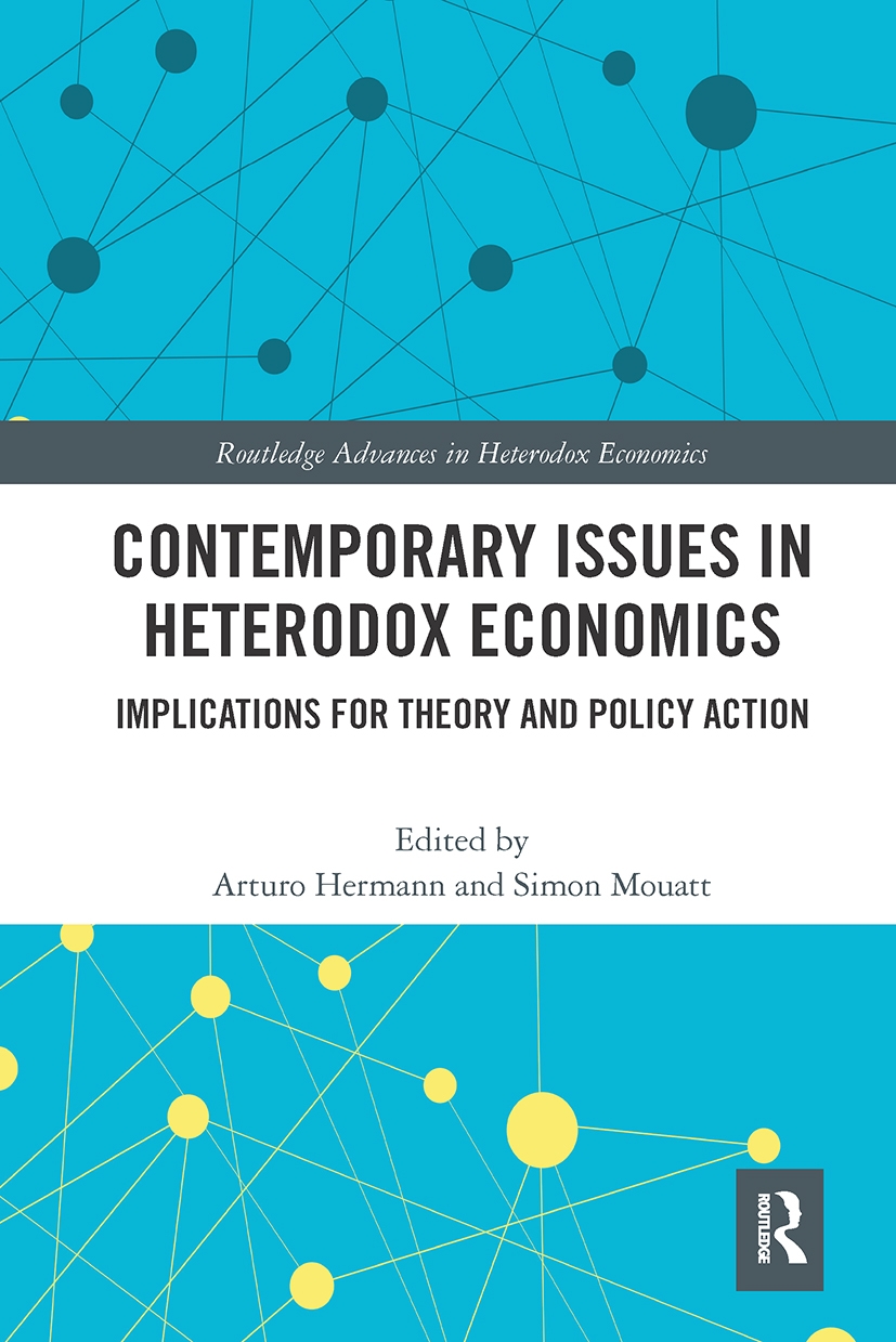 Contemporary Issues in Heterodox Economics: Implications for Theory and Policy Action