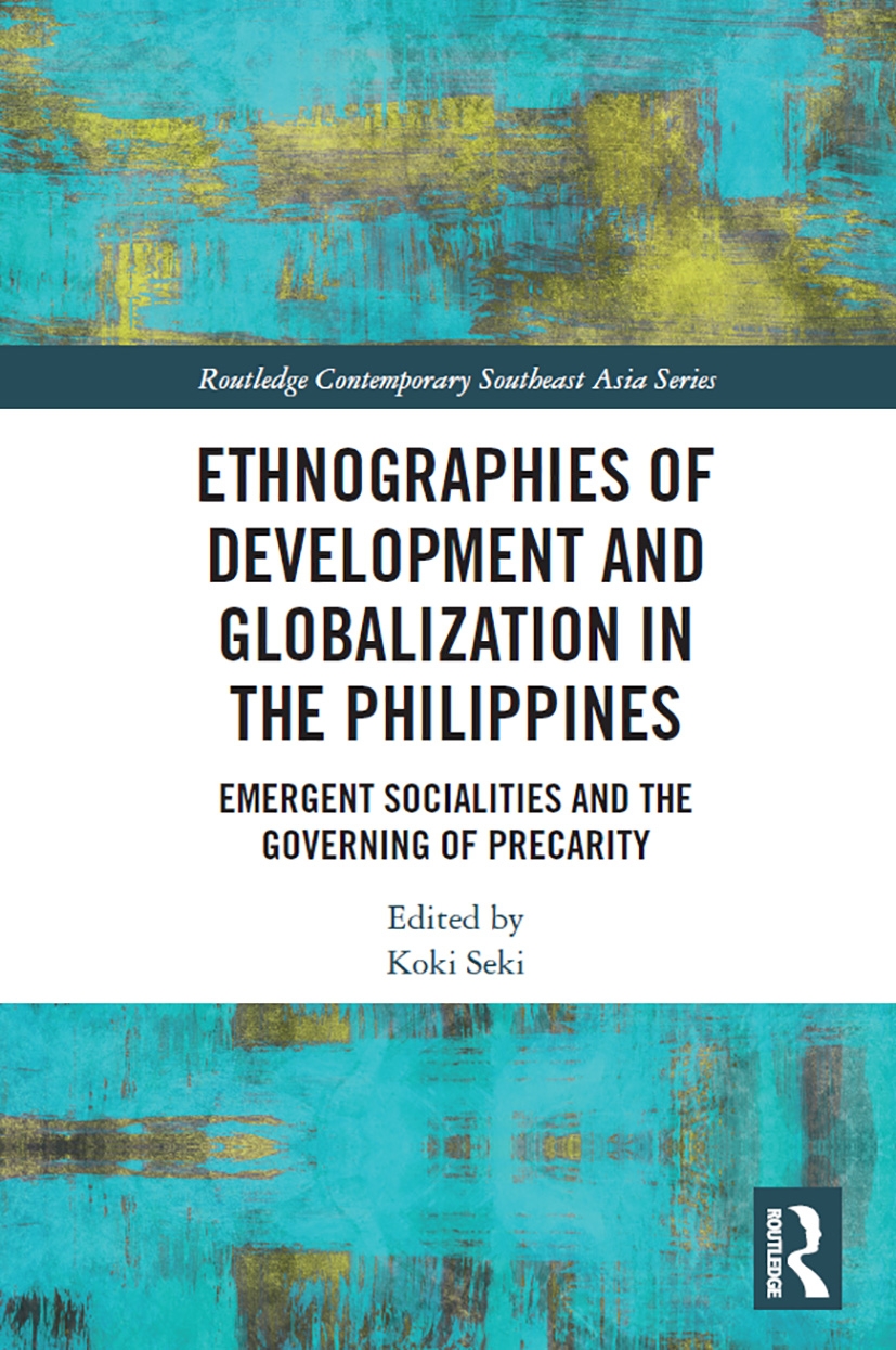 Ethnographies of Development and Globalization in the Philippines: Emergent Socialities and the Governing of Precarity