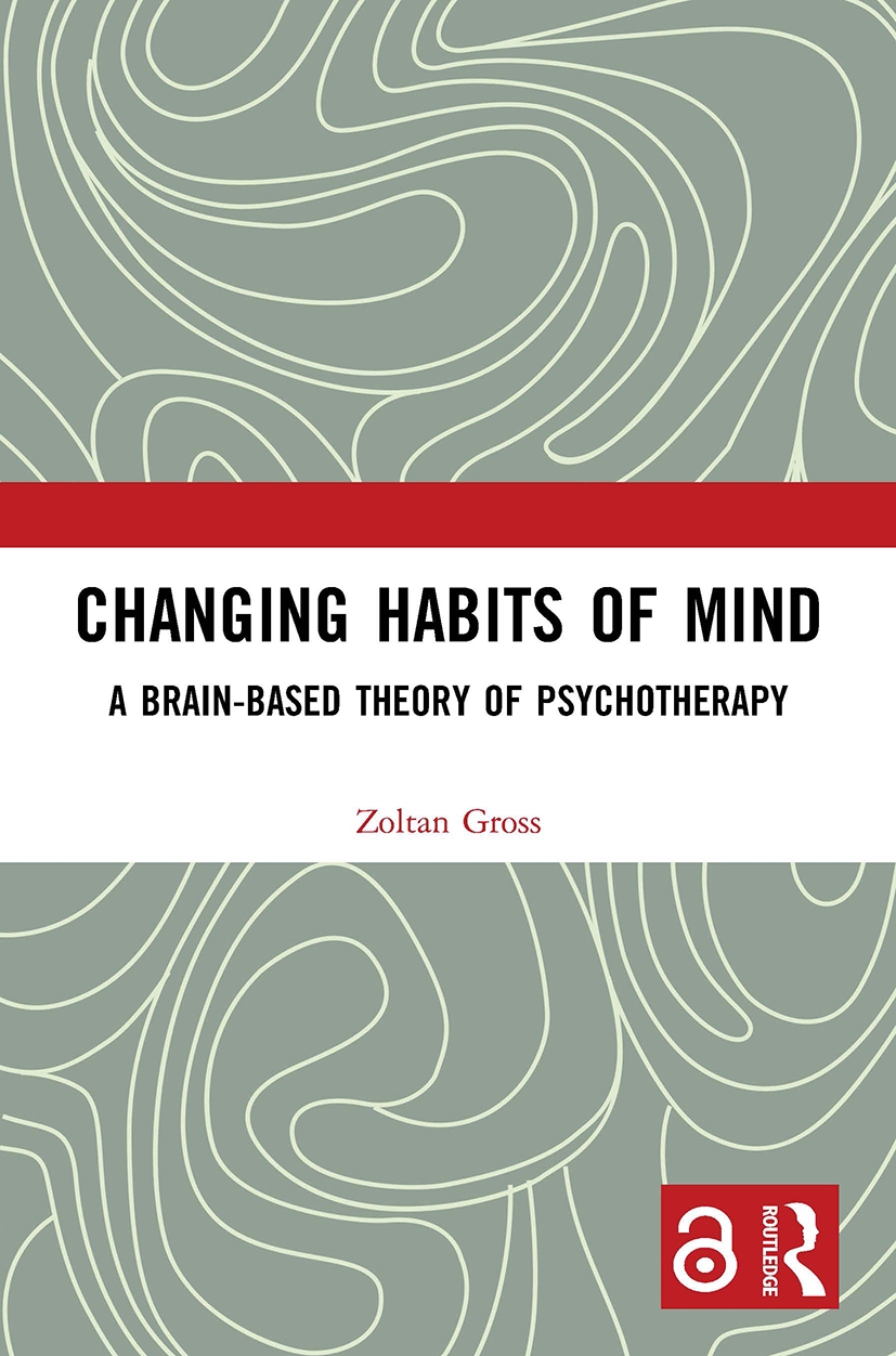 Changing Habits of Mind: A Brain-Based Theory of Psychotherapy